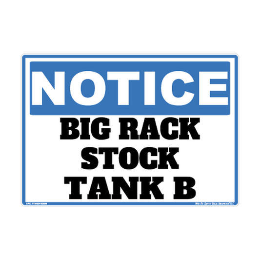Notice Big Rack Stock Tank B Safety Sticker Decal