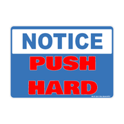Notice Push Hard Instruction Decal — Blue Layout