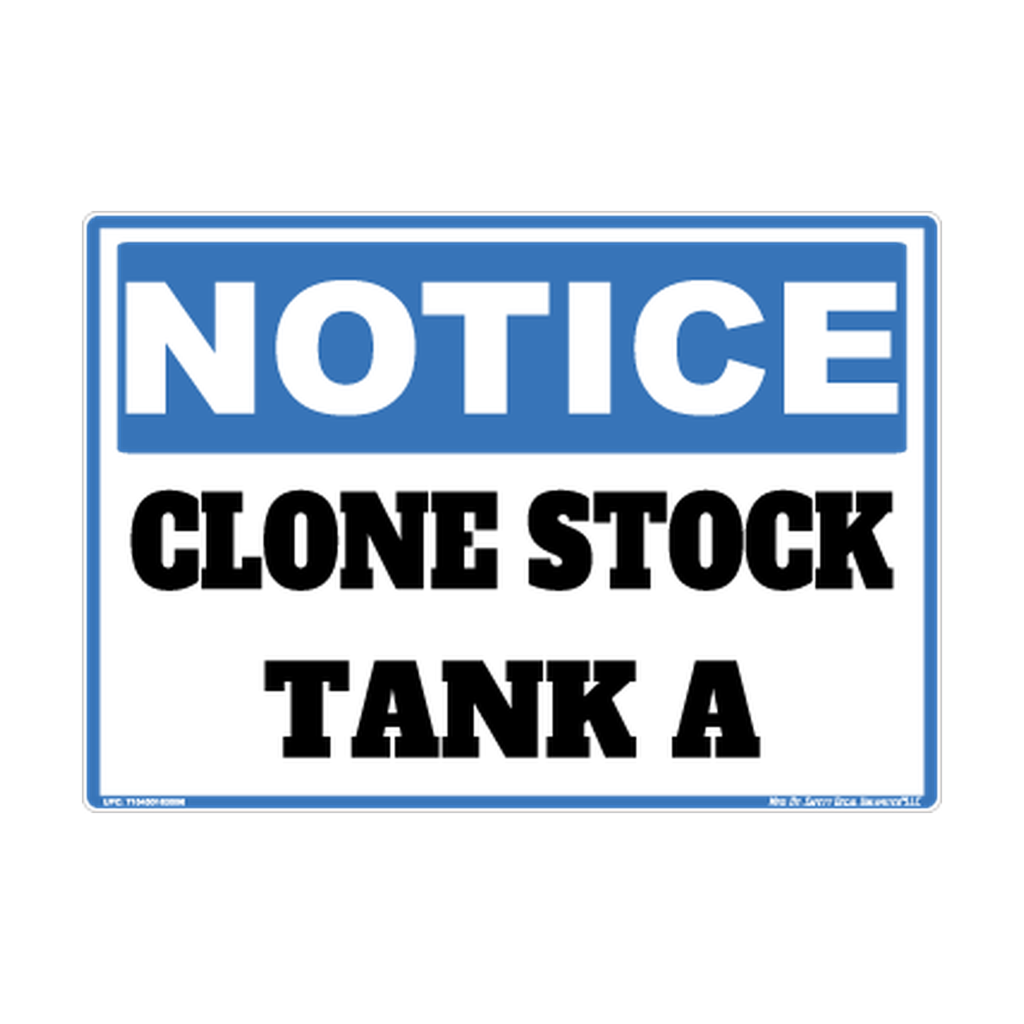 Notice Clone Stock Tank A Safety Sticker Decal