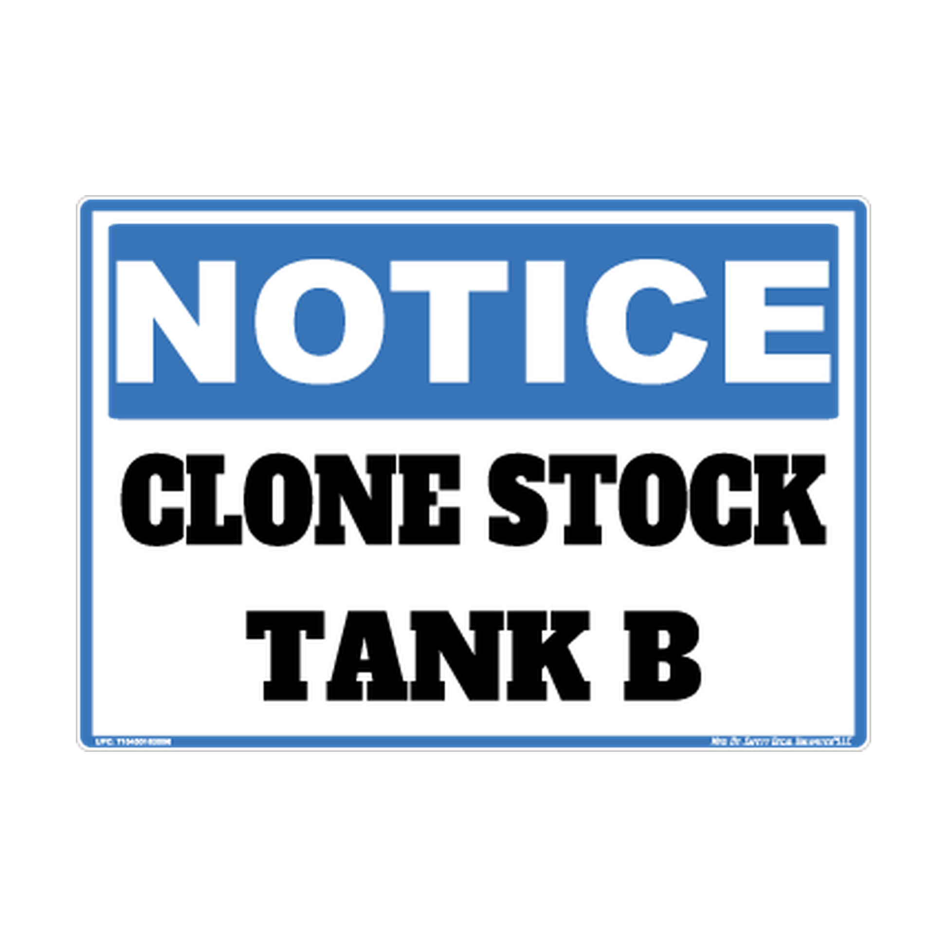 Notice Clone Stock Tank B Safety Sticker Decal