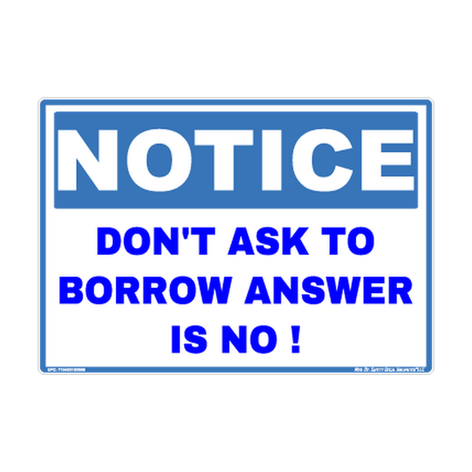 Notice Dont Ask To Borrow Safety Sticker Decal