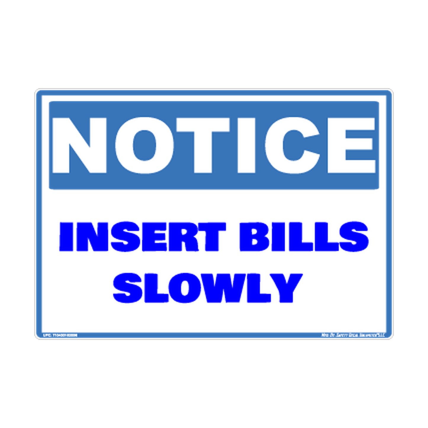 Notice Insert Bills Slowly Safety Sticker Decal