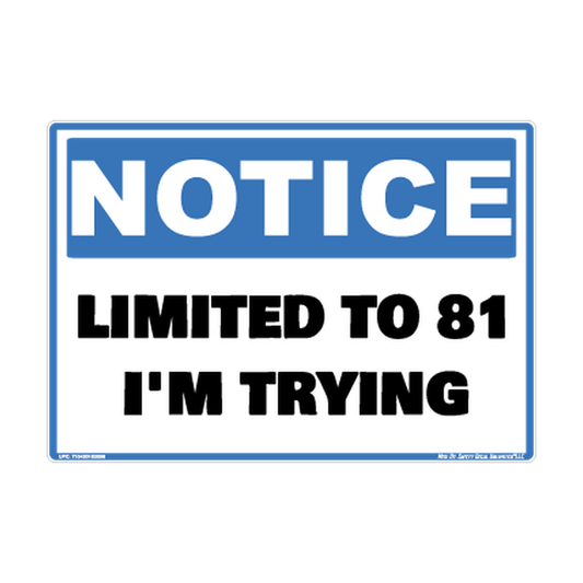 Notice Limited To 81 Im Trying Safety Sticker Decal
