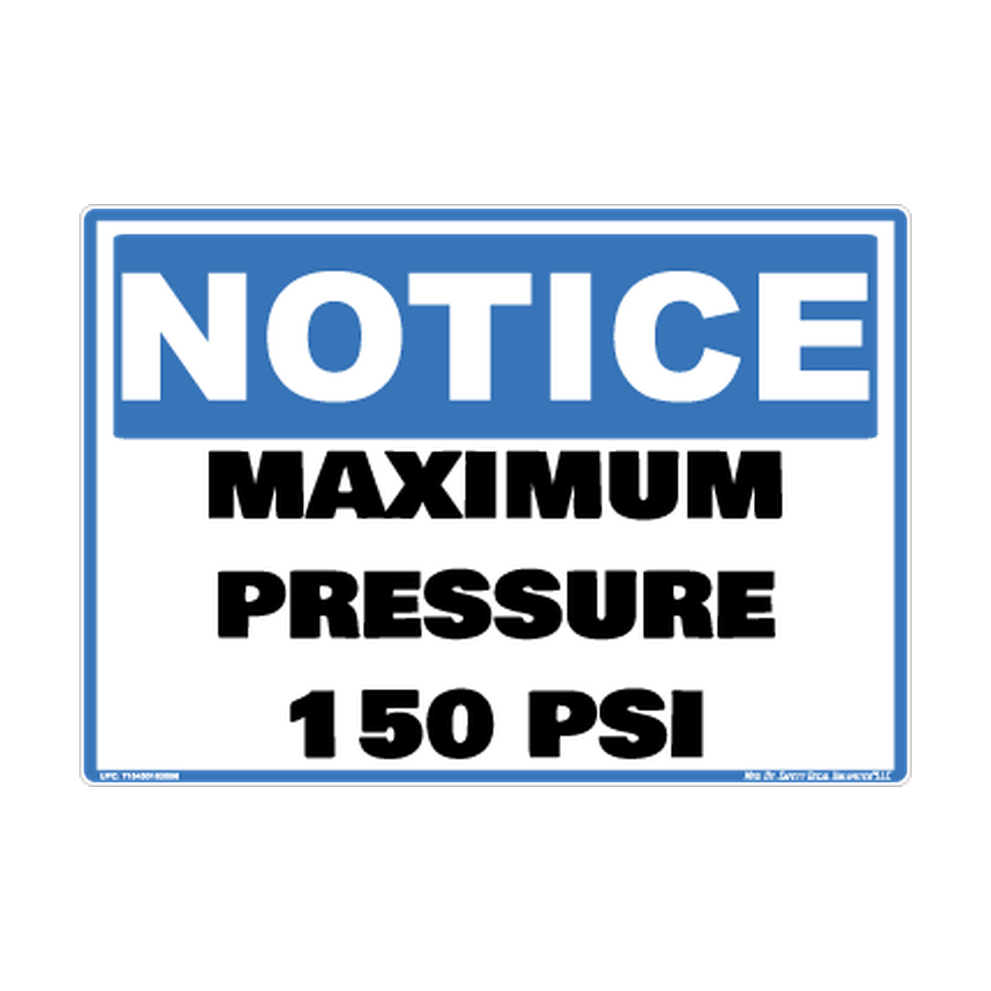 Notice Maximum Pressure 150 PSI Safety Sticker Decal