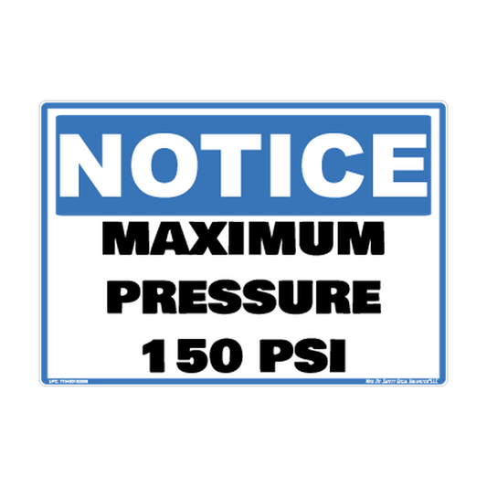 Notice Maximum Pressure 150 PSI Safety Sticker Decal