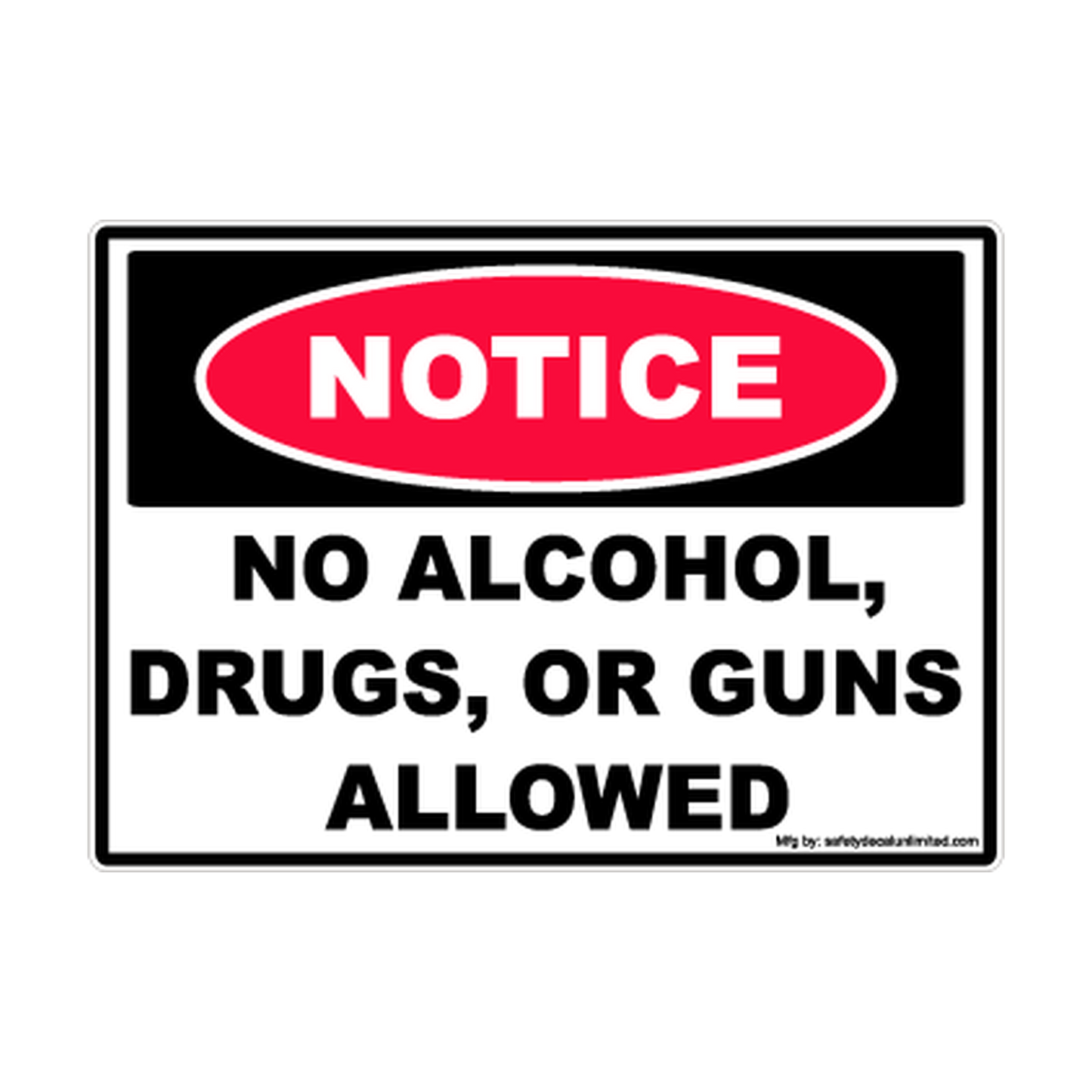Notice No Alcohol, Drugs or Guns Allowed printed safety decal artwork