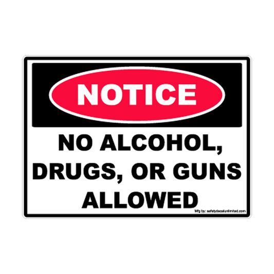 Notice No Alcohol, Drugs or Guns Allowed printed safety decal artwork