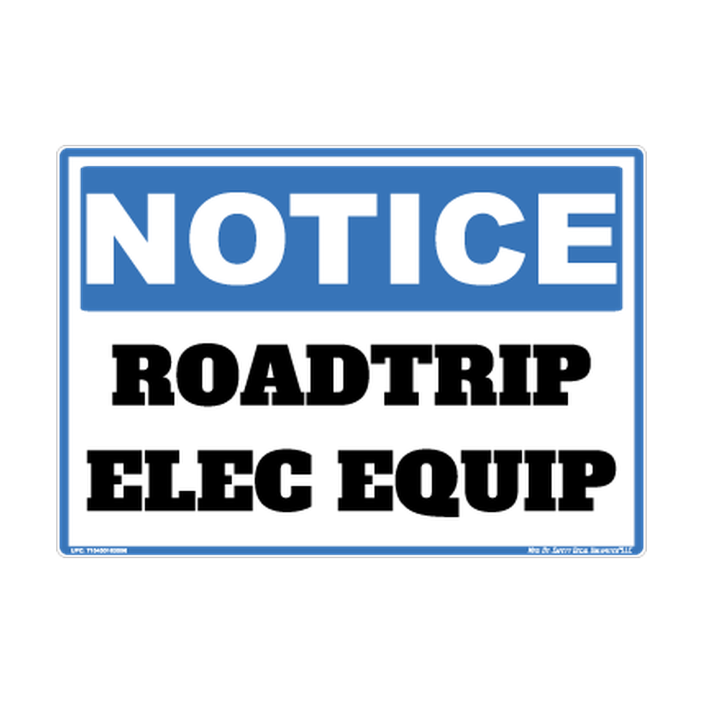 Notice Roadtrip Elec Equip Safety Sticker Decal