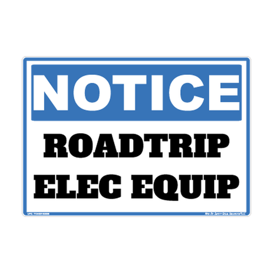 Notice Roadtrip Elec Equip Safety Sticker Decal
