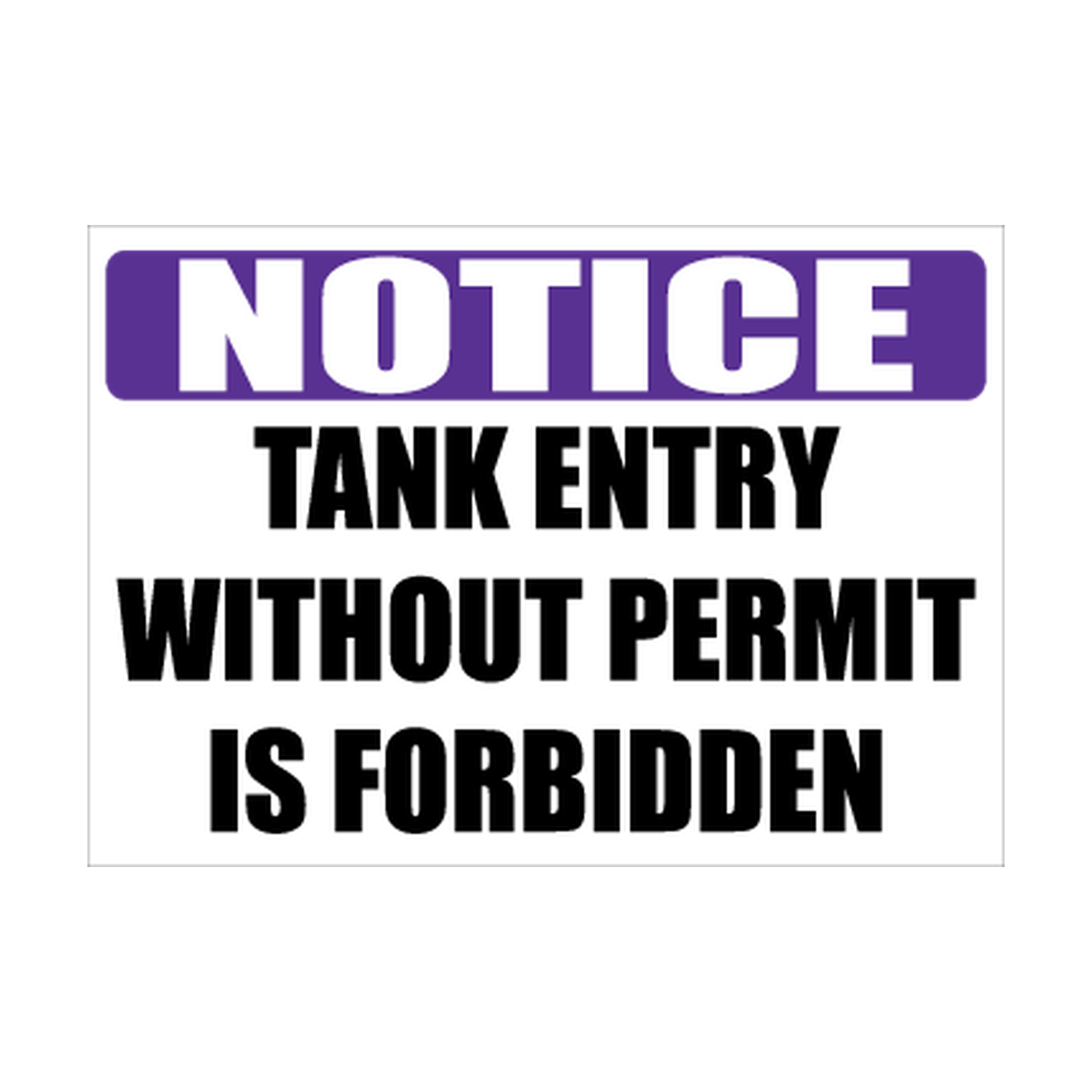 Notice Tank Entry Without Permit Is Forbidden printed safety decal artwork