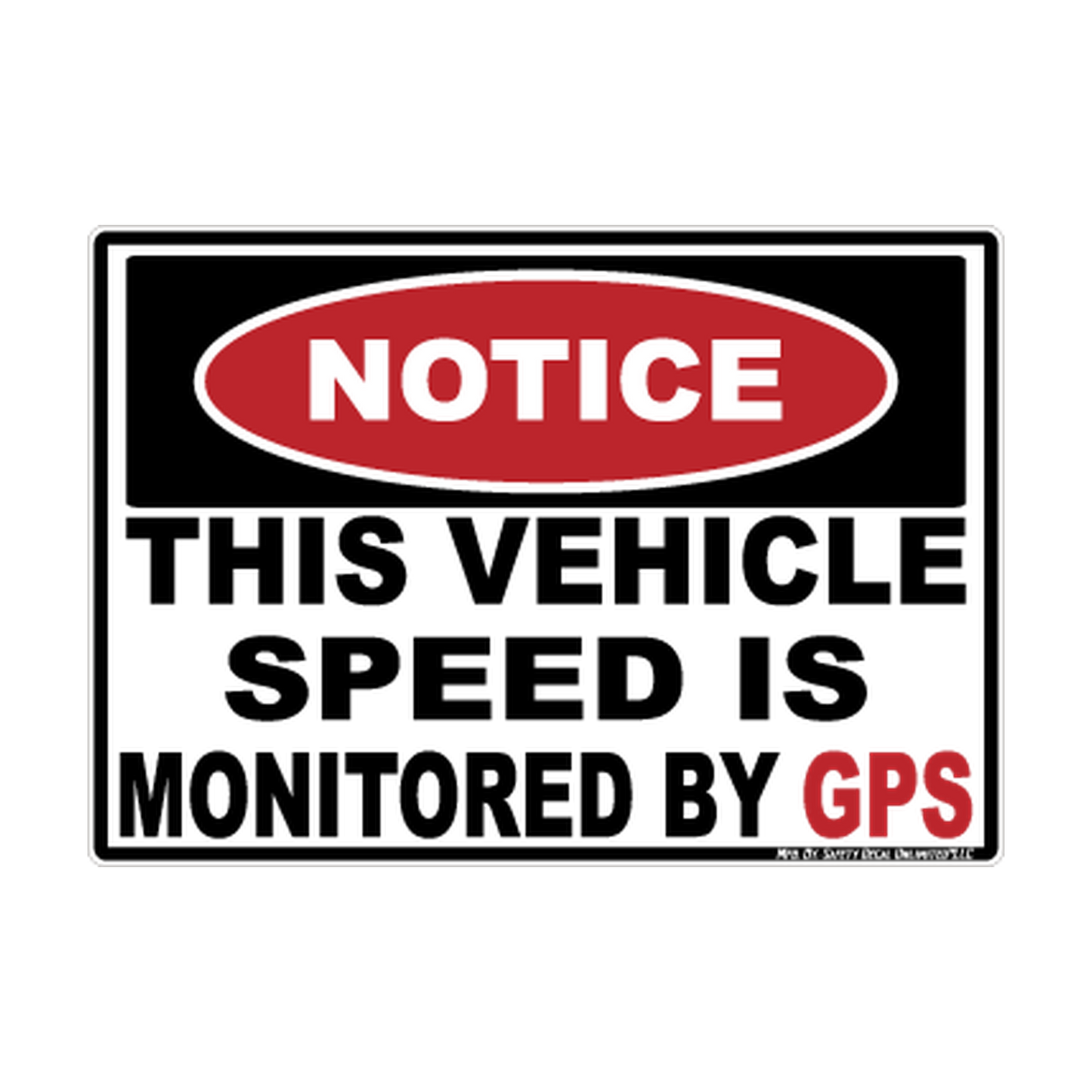 Notice Vehicle Speed Monitored by GPS printed safety decal artwork
