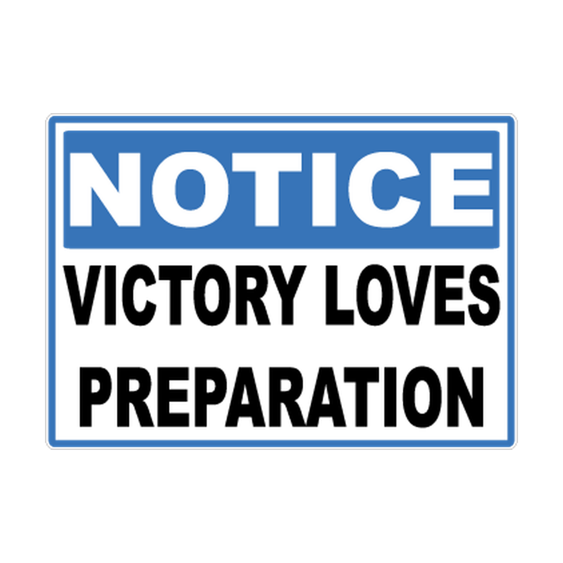 Notice Victory Loves Preparation printed safety decal artwork
