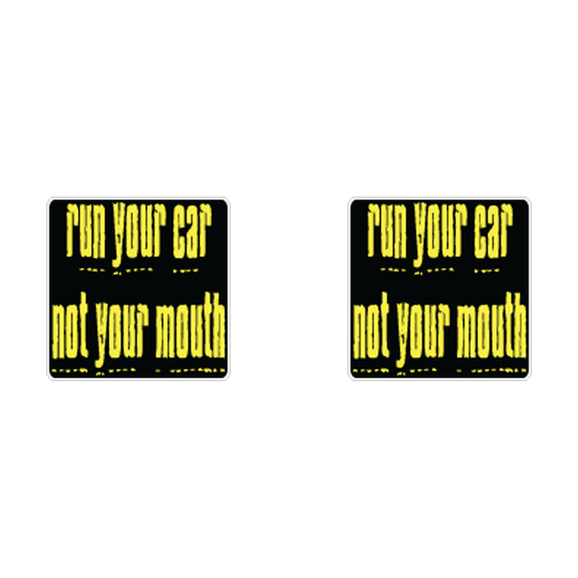 Run Your Car, Not Your Mouth Racing two-decal product artwork