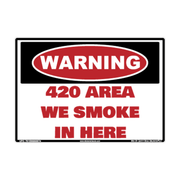 Warning 420 Area — We Smoke in Here Adult adhesive novelty decal