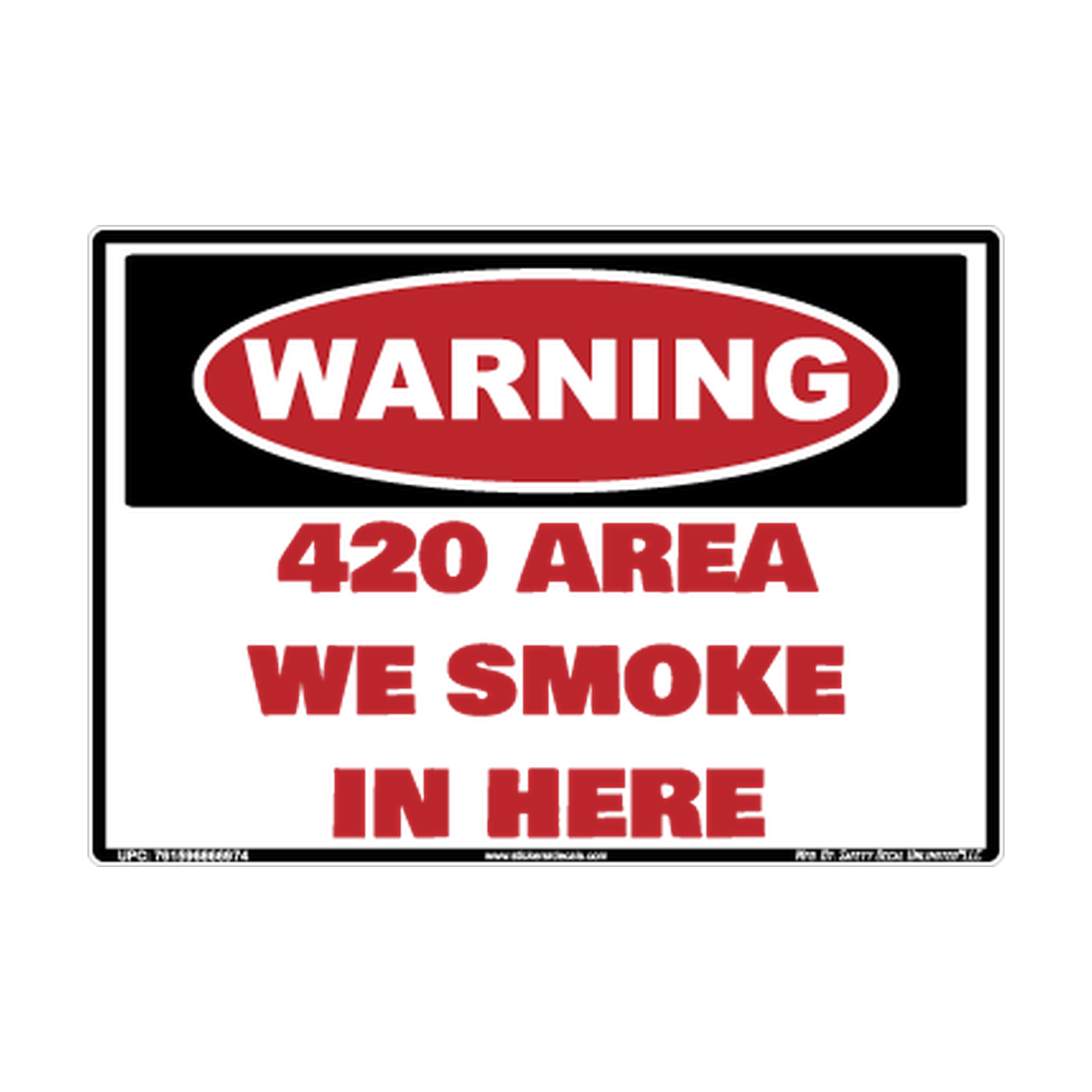 Warning 420 Area We Smoke IN Here Safety Sticker Decal