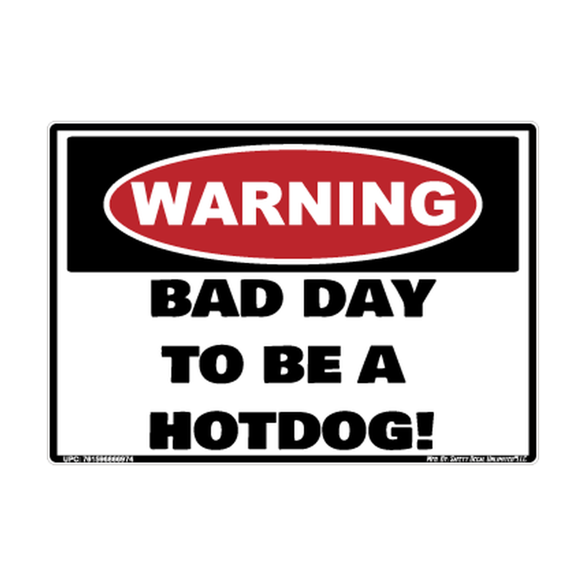 Warning Bad Day To Be A Hotdog Safety Sticker Decal