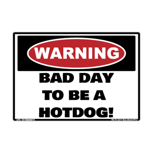 Warning Bad Day To Be A Hotdog Safety Sticker Decal
