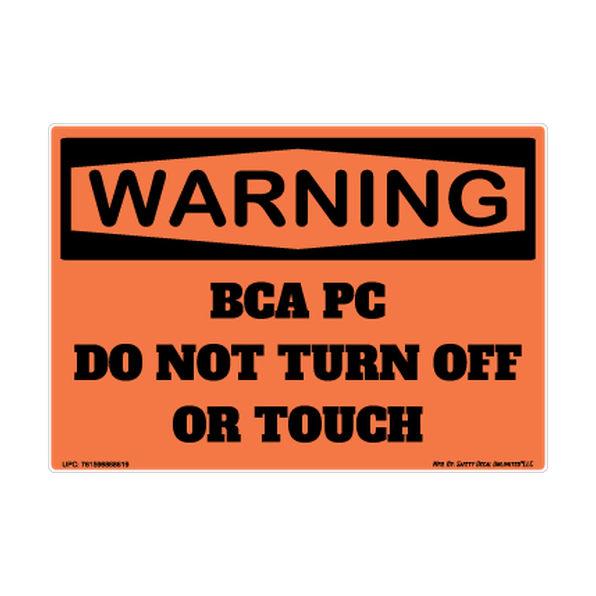 Warning Bca Pc Do Not Turn Off Or Touch Safety Sticker Decal