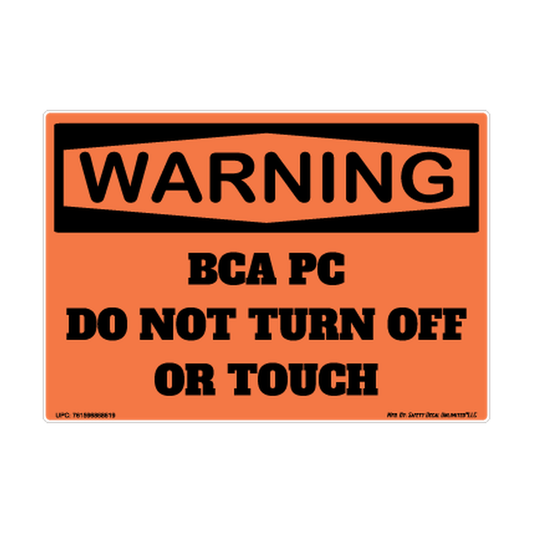 Warning Bca Pc Do Not Turn Off Or Touch Safety Sticker Decal