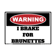 Warning I Brake for Brunettes Vehicle adhesive novelty decal