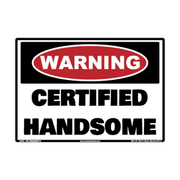 Warning Certified Handsome adhesive novelty decal