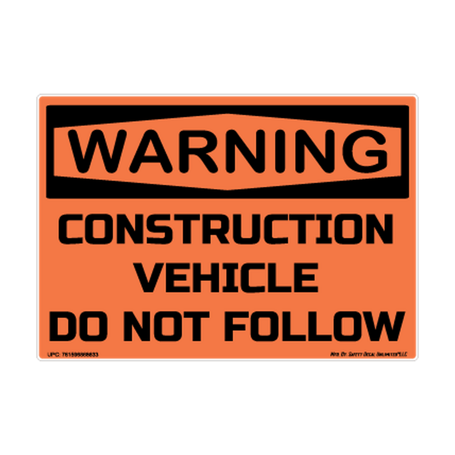 Warning Construction Vehicle Do Not Follow printed safety decal artwork