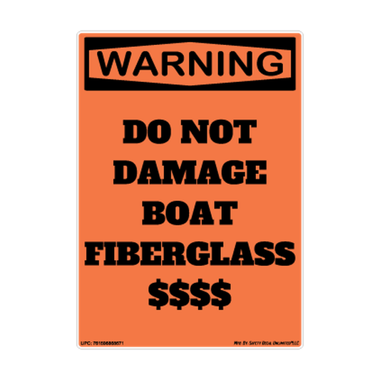 Warning Do Not Damage Fiberglass Safety Sticker Decal