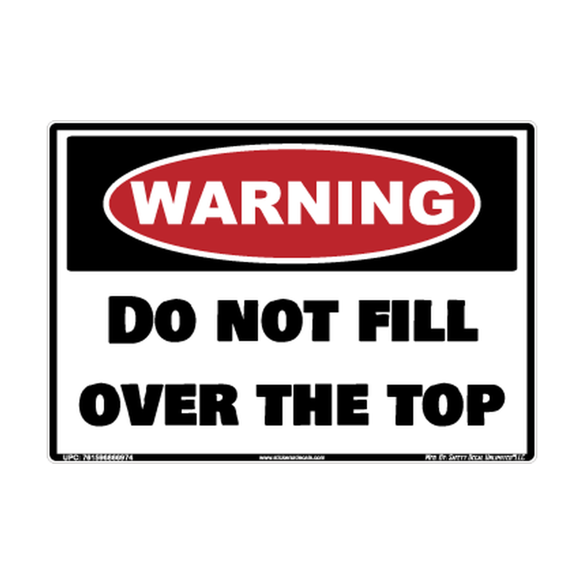 Warning Do Not Fill Over The Top Safety Sticker Decal