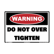 Warning Do Not Overtighten adhesive safety decal