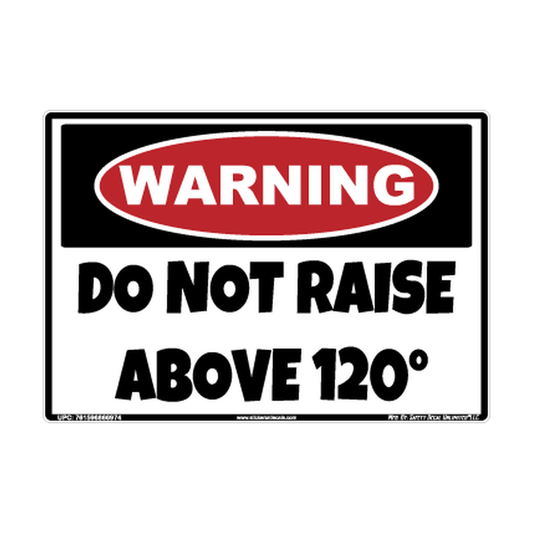 Warning Do Not Raise Above 120 Safety Sticker Decal