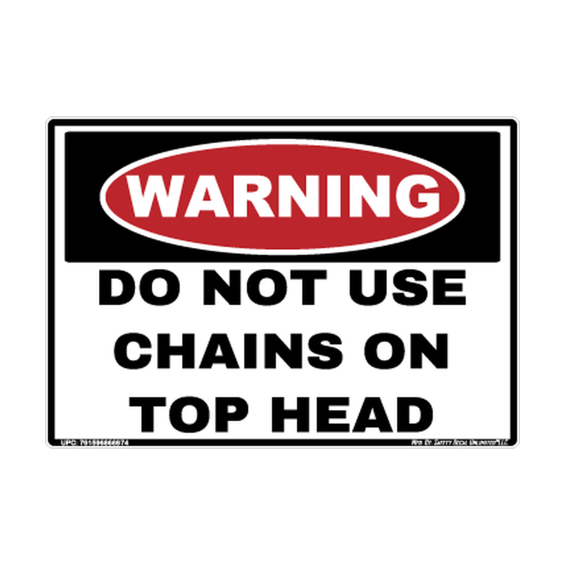 Warning Do Not Use Chains On Top Head Safety Sticker Decal