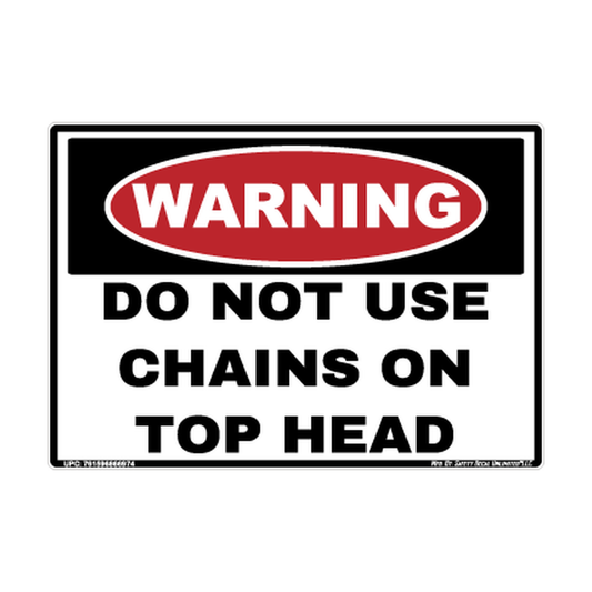 Warning Do Not Use Chains On Top Head Safety Sticker Decal