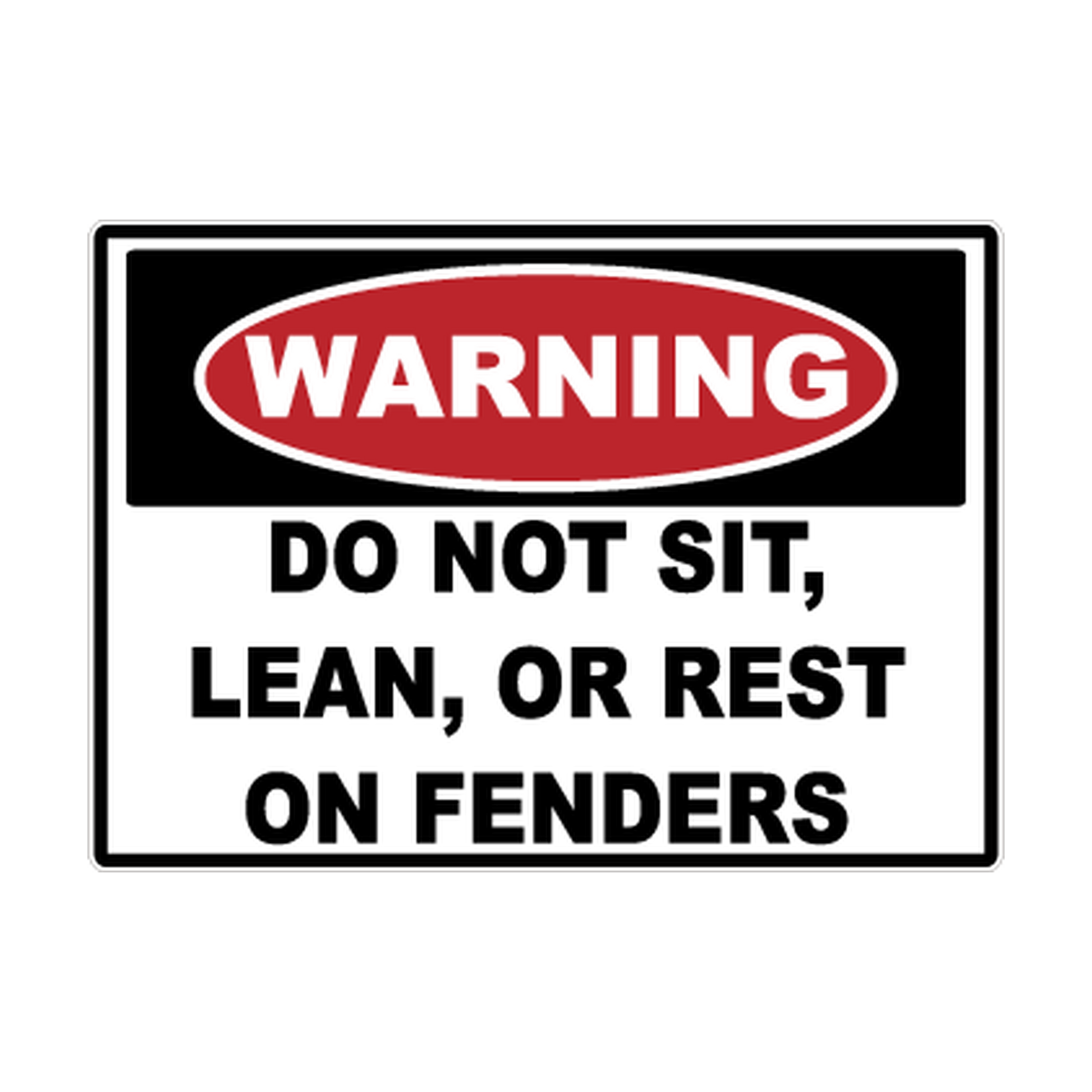 Warning Do Not Sit, Lean or Rest on Fenders printed safety decal artwork
