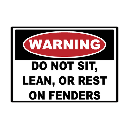 Warning Do Not Sit, Lean or Rest on Fenders printed safety decal artwork