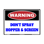 Warning Don’t Spray Hopper & Screen adhesive safety decal