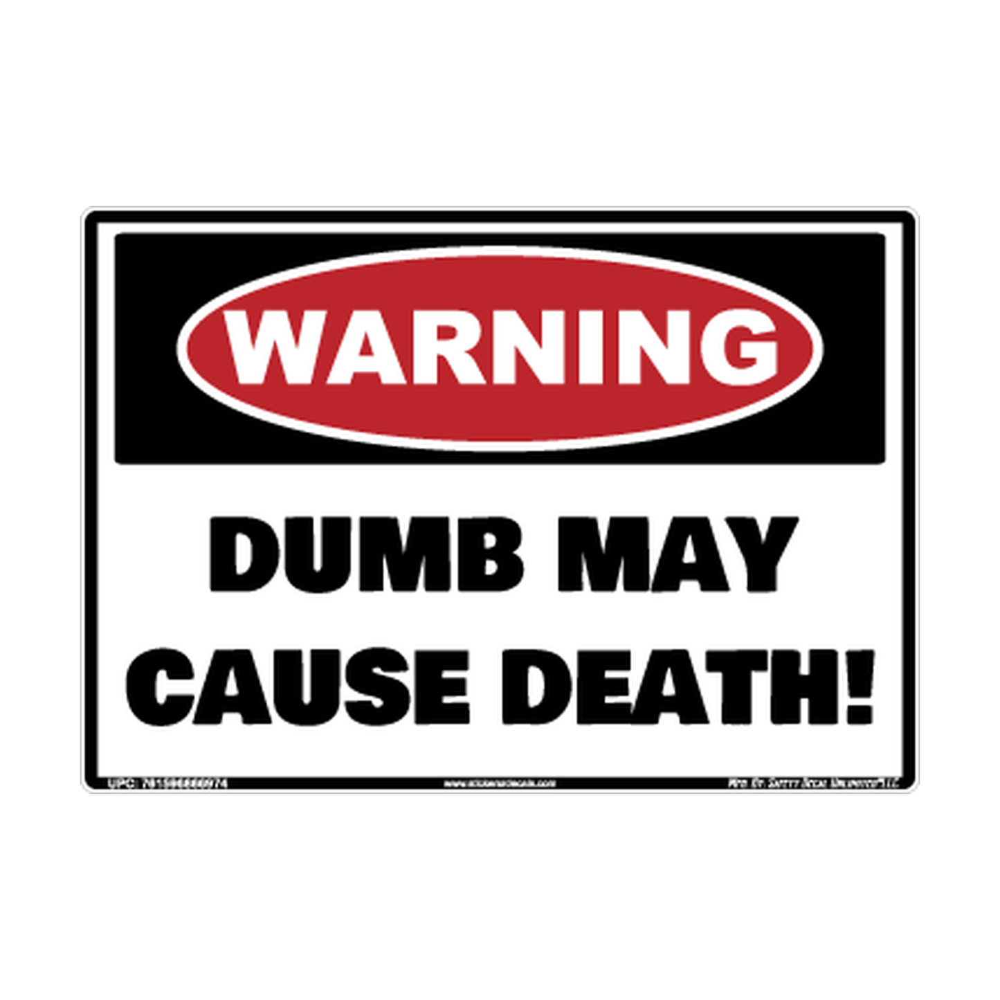 Warning Dumb May Cause Death Safety Sticker Decal