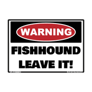 Warning Fishhound — Leave It adhesive novelty decal