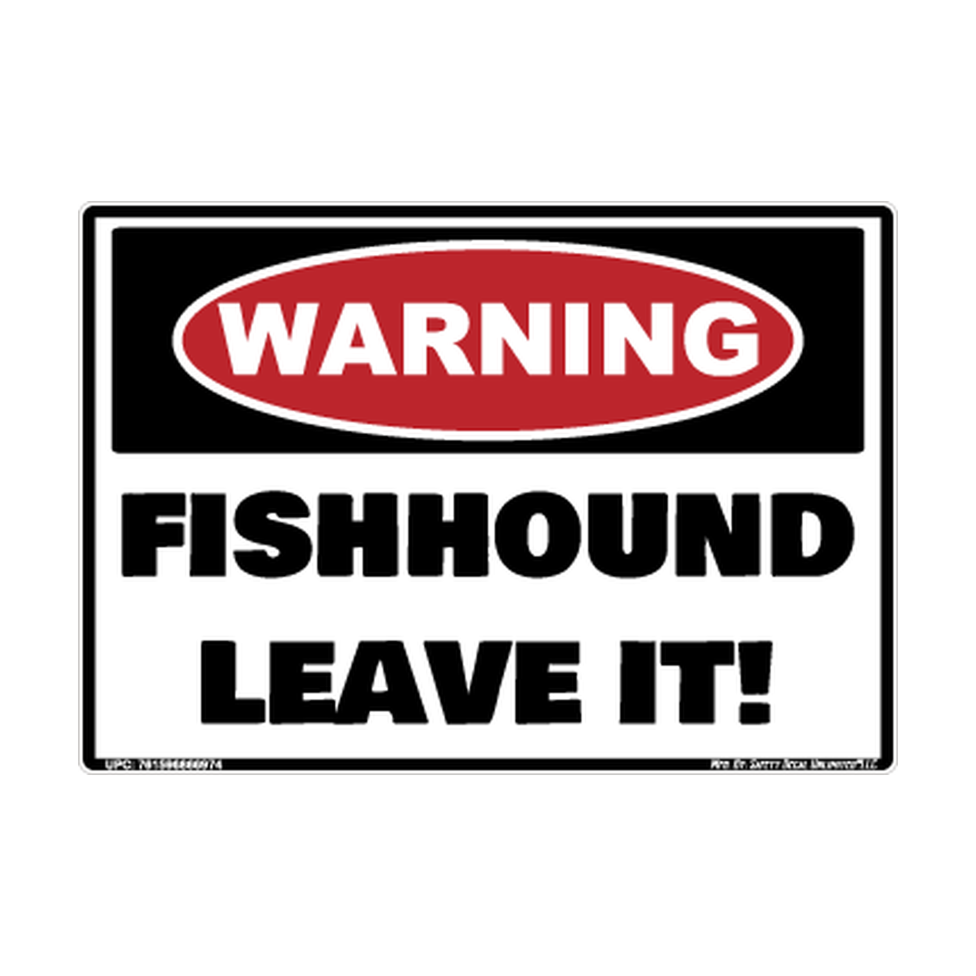 Warning Fishhound Leave It Safety Sticker Decal