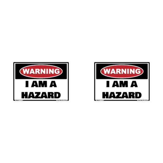 Warning I Am A Hazard Hard Hat Decal 2pk Sticker Decal