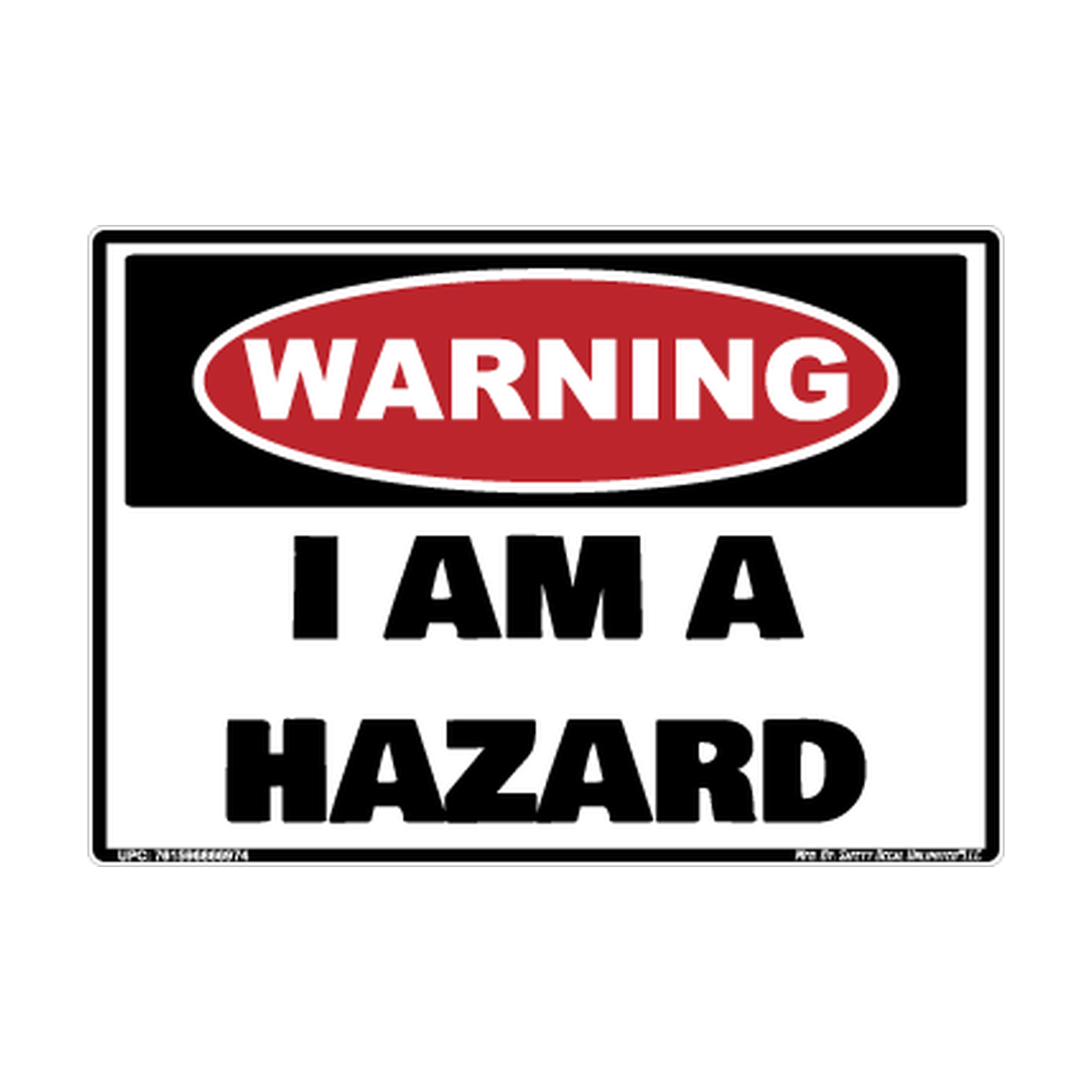 Warning I Am A Hazard Safety Sticker Decal