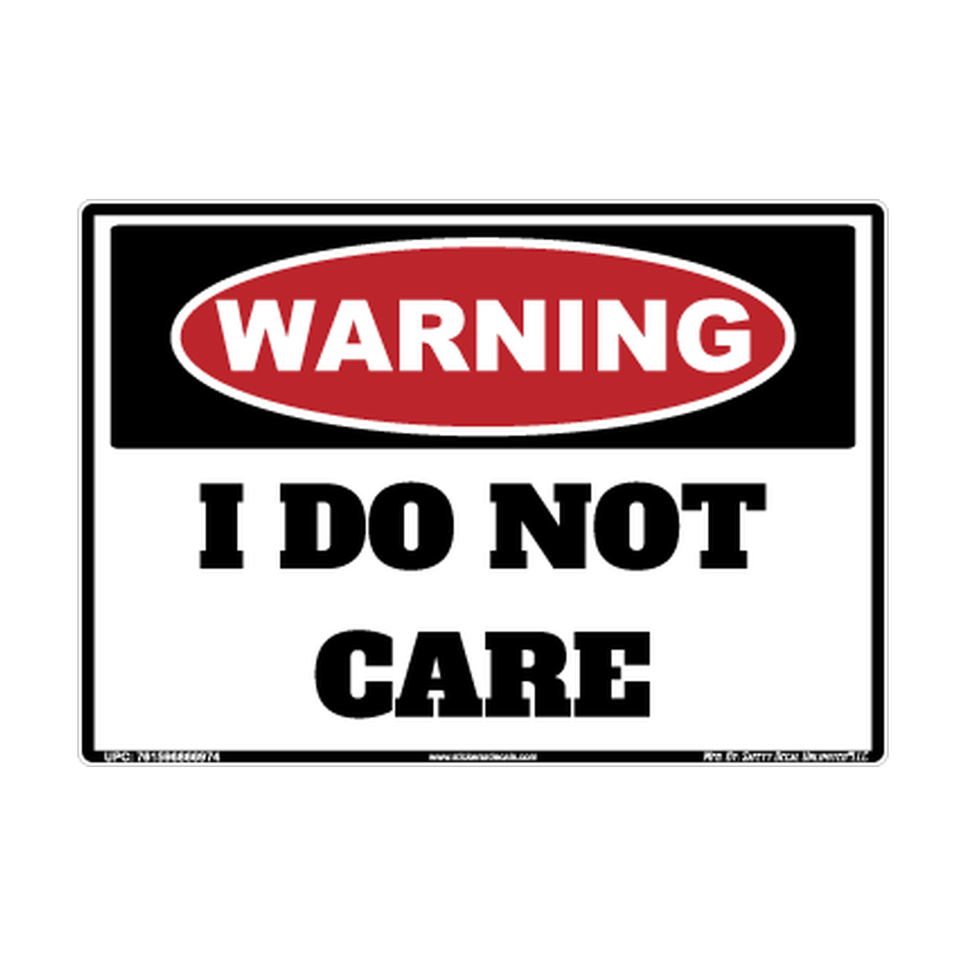 Warning I Do Not Care Safety Sticker Decal