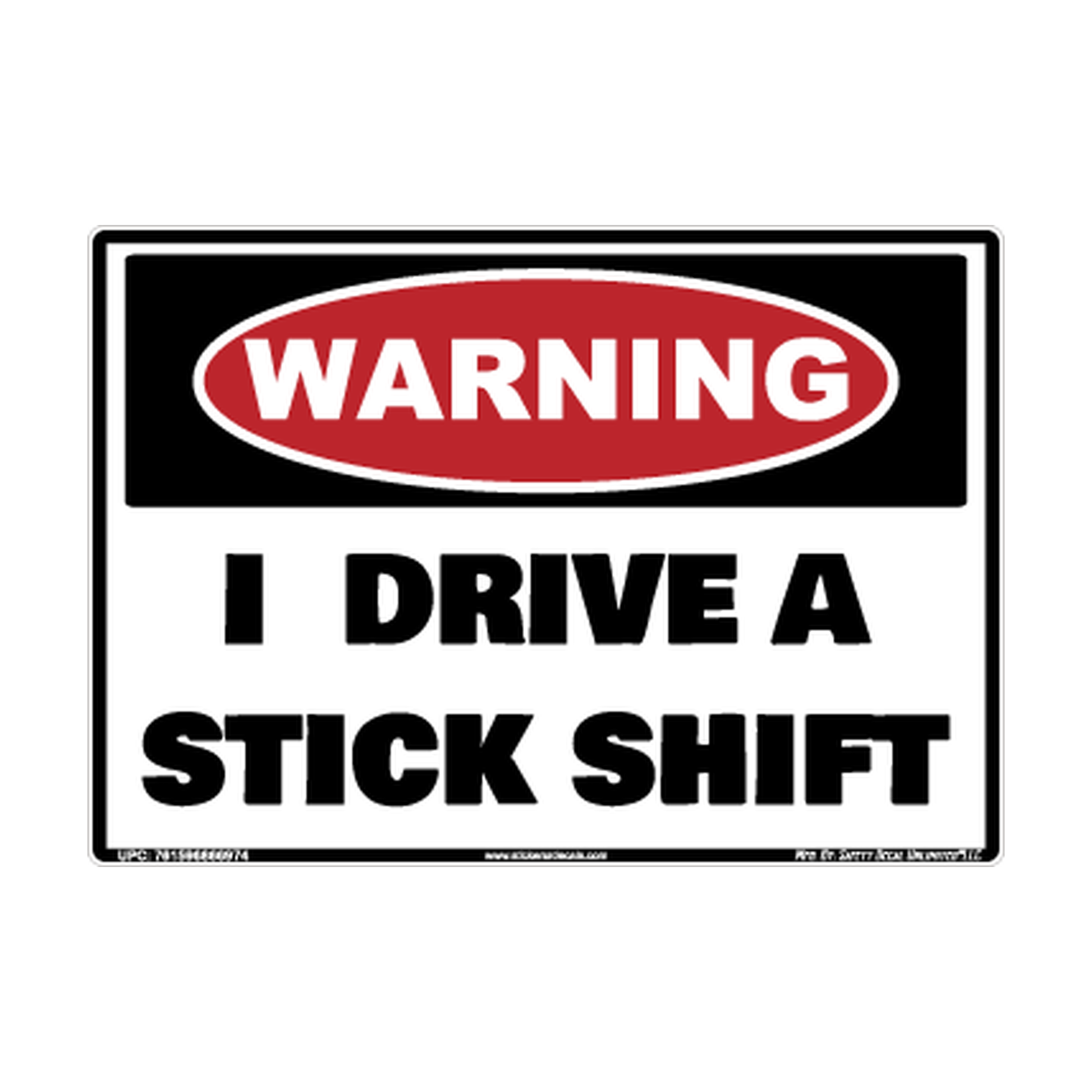 Warning I Drive A Stick Shift Safety Sticker Decal
