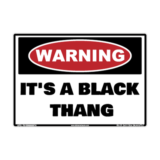Warning Its A Black Thang Safety Sticker Decal