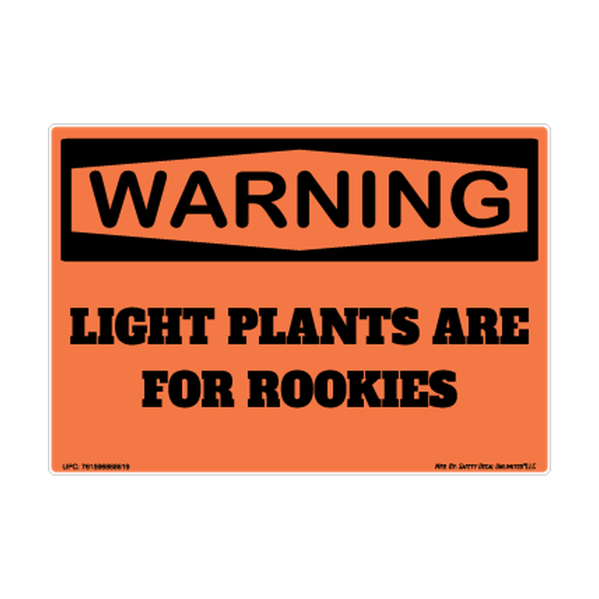 Warning Light Plants Are For Rookies Safety Sticker Decal