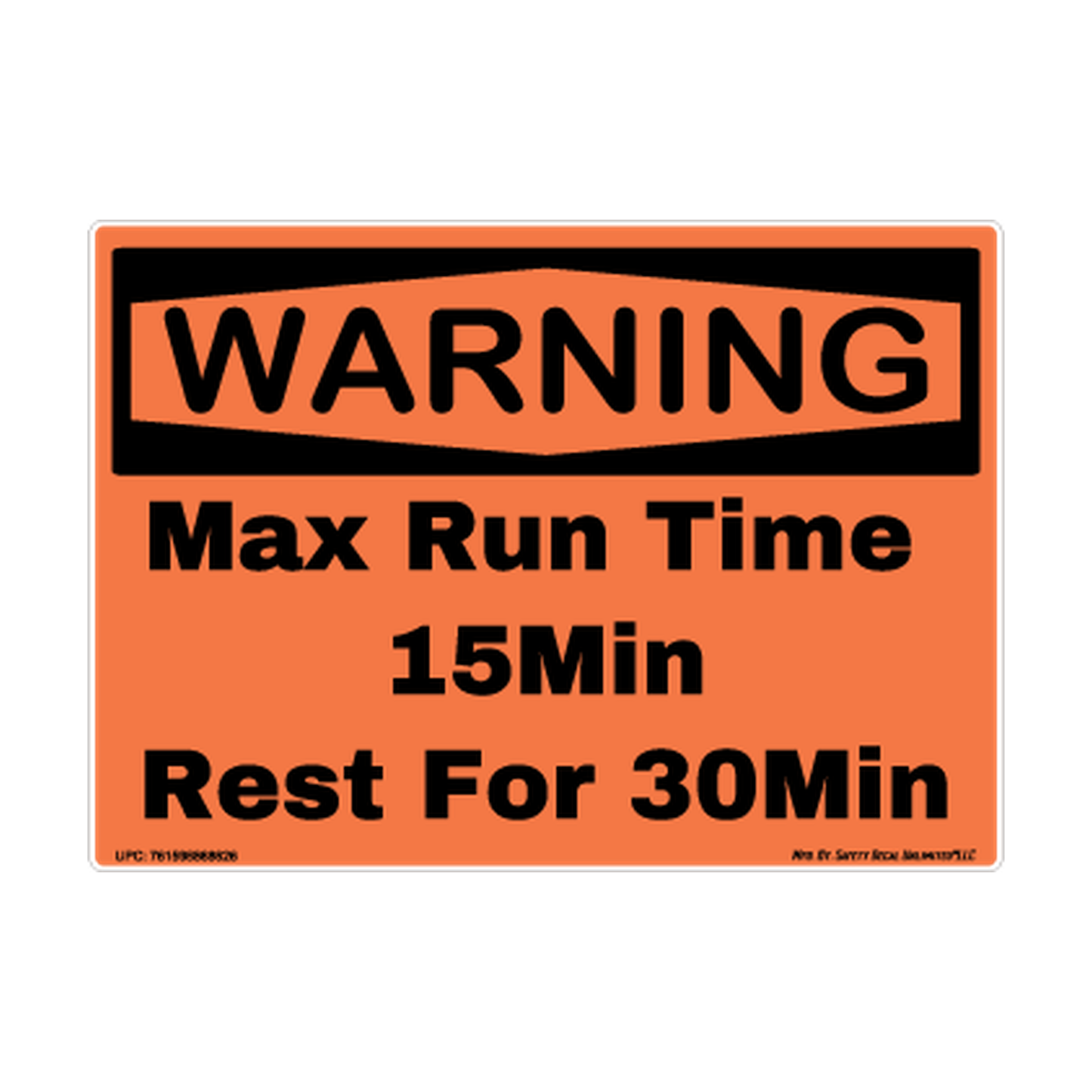 Warning Max Run Time 15min Rest 30min Safety Sticker Decal