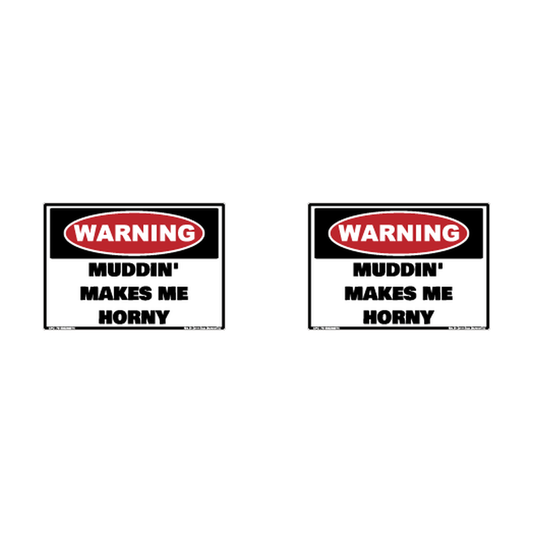 Warning Muddin Makes Me Horny Hard Hat Decal 2pk Sticker Decal