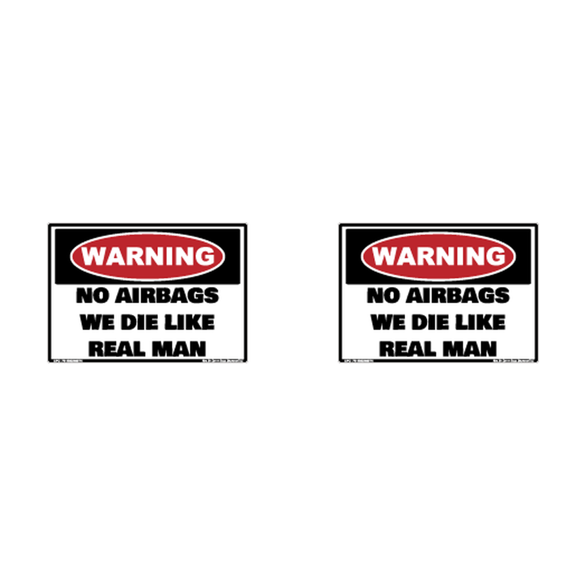 Warning No Airbag We Die Like Man Hard Hat Decal 2pk Sticker Decal