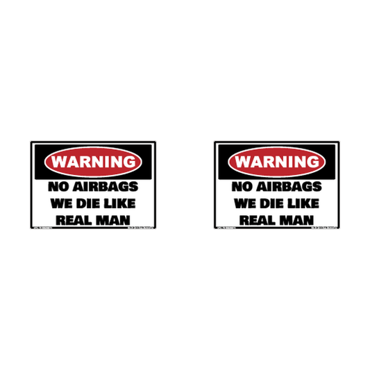 Warning No Airbag We Die Like Man Hard Hat Decal 2pk Sticker Decal
