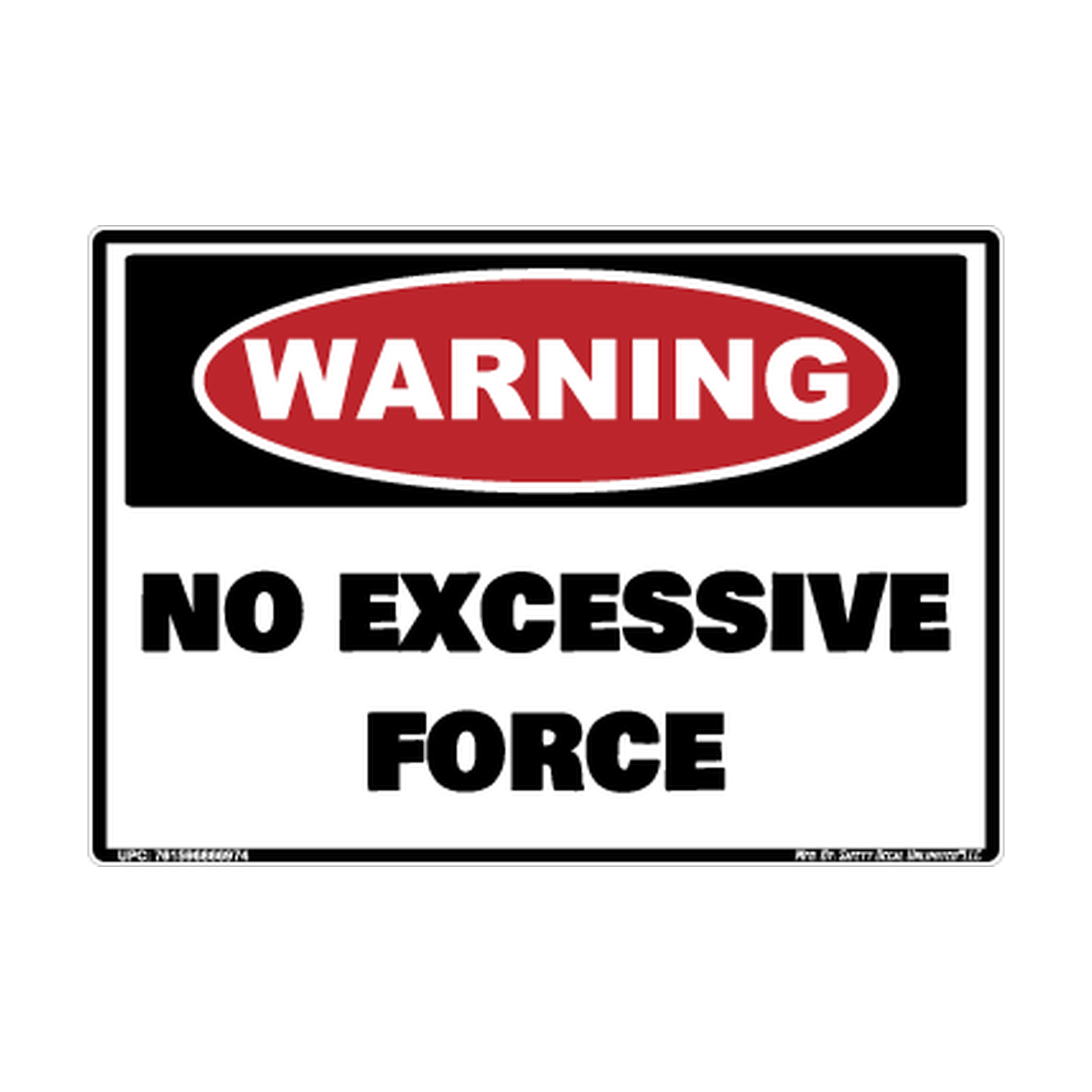 Warning No Excessive Force Safety Sticker Decal