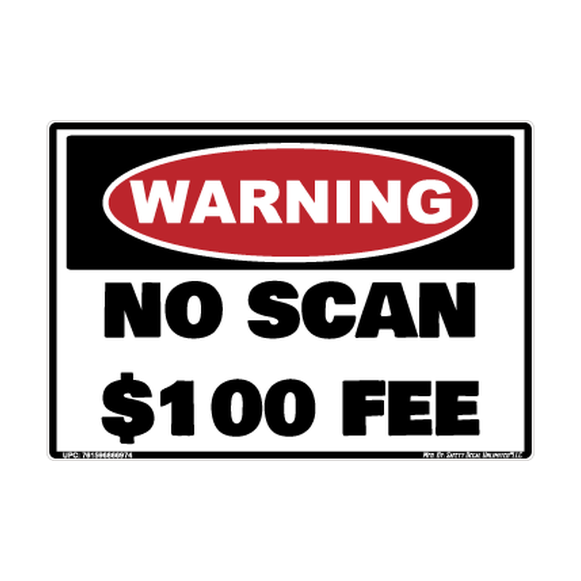 Warning No Scan 100 Fee Safety Sticker Decal